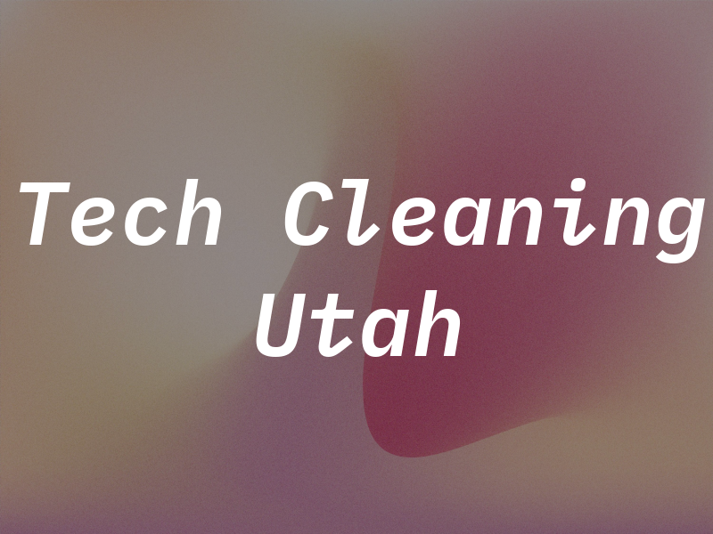 Tech Cleaning Utah