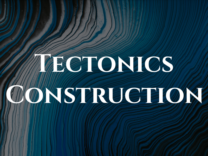 Tectonics Construction