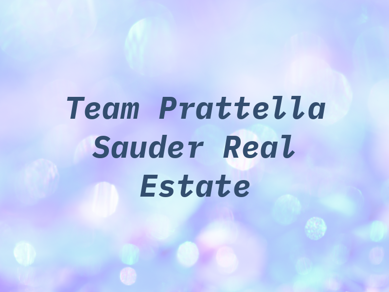 Team Prattella at Sauder Real Estate