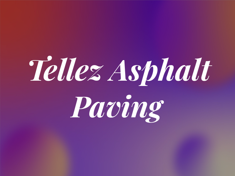 Tellez & Son Asphalt Paving