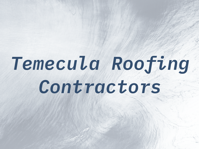 Temecula Roofing Contractors