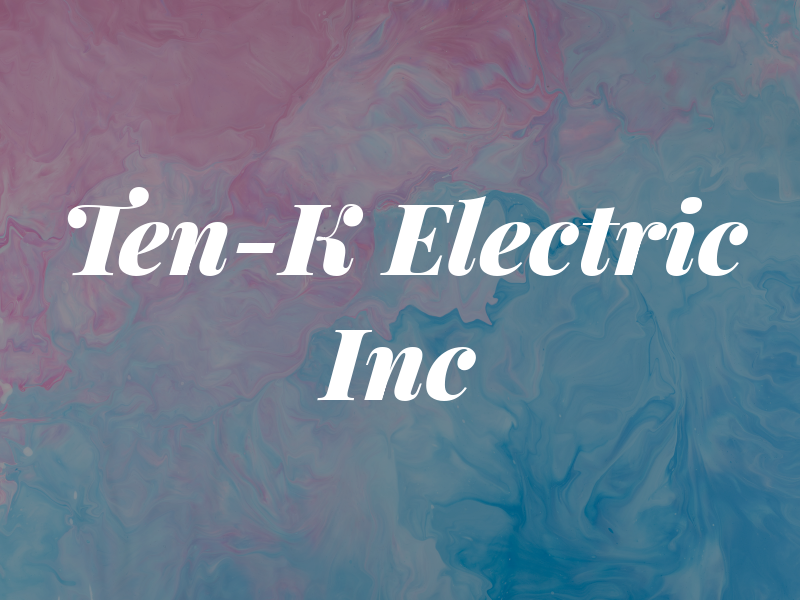 Ten-K Electric Inc