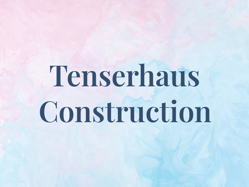 Tenserhaus Construction