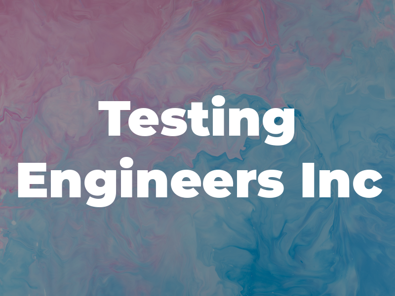 Testing Engineers Inc