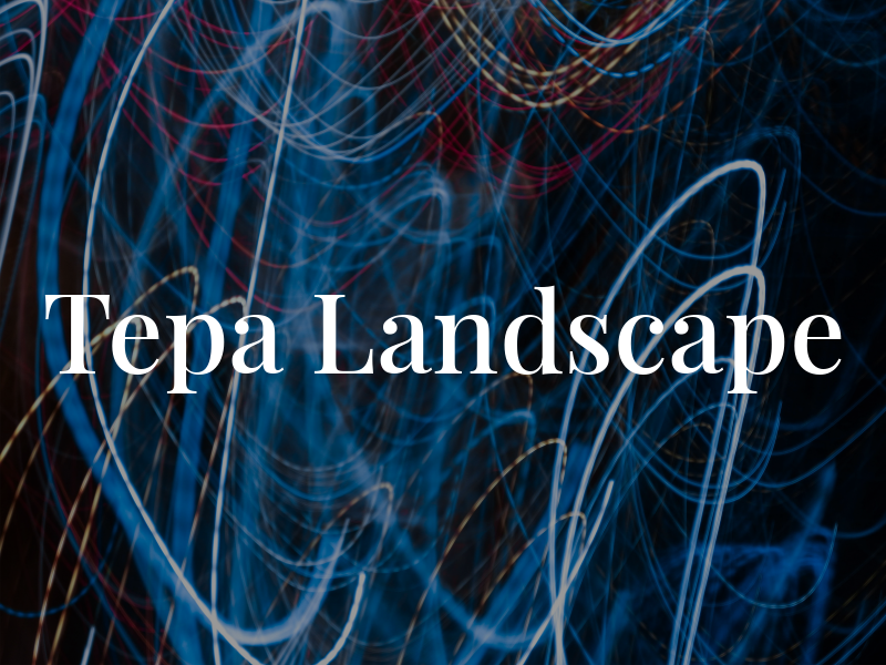 Tepa Landscape