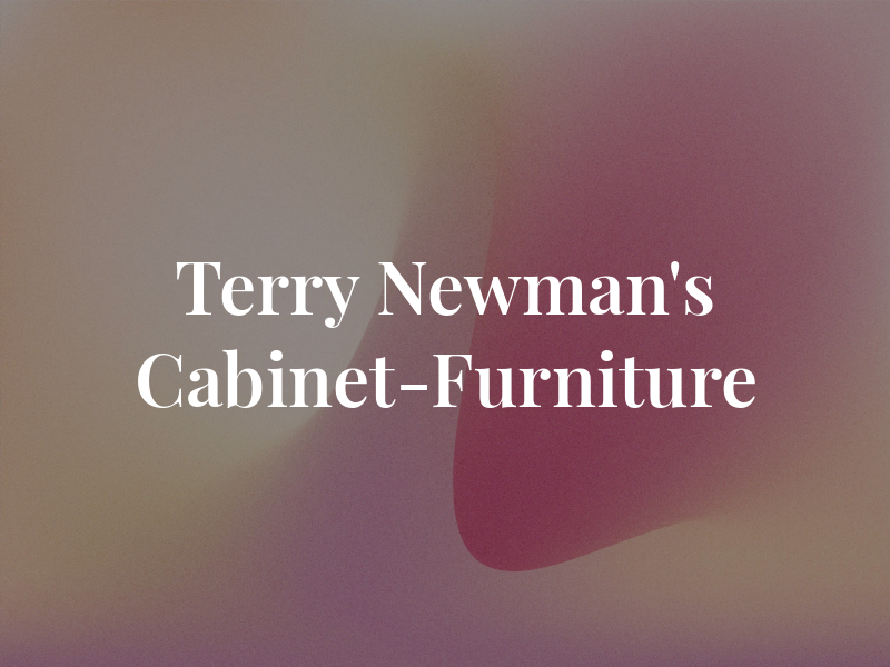Terry A Newman's Cabinet-Furniture