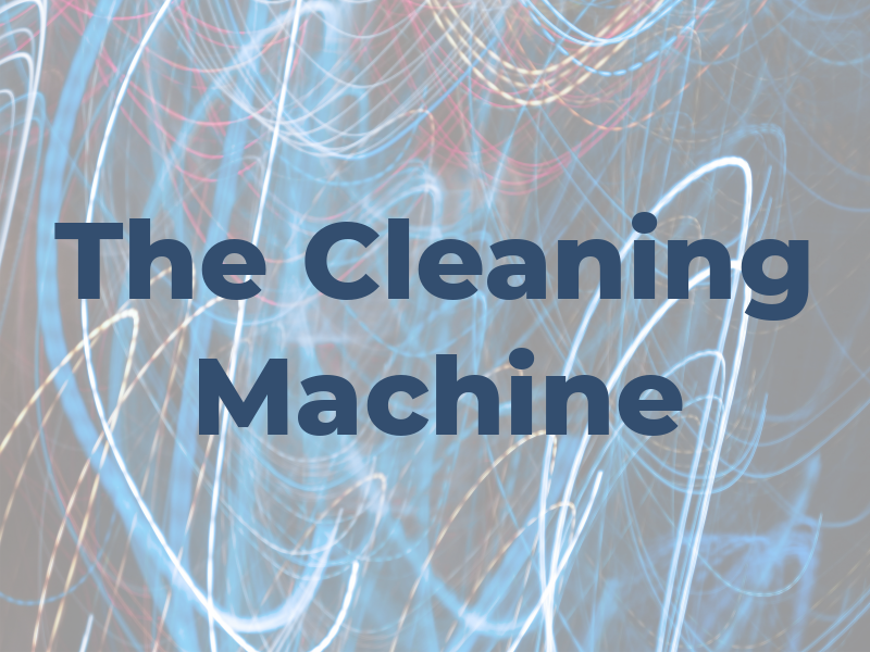 The Cleaning Machine