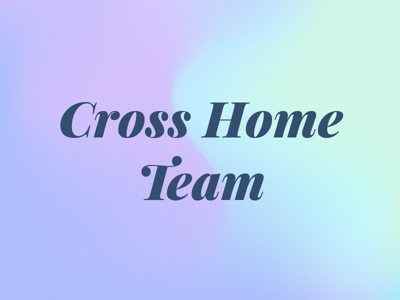The Cross Home Team