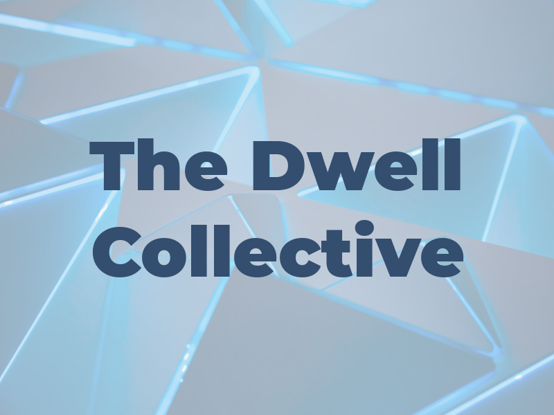 The Dwell Collective