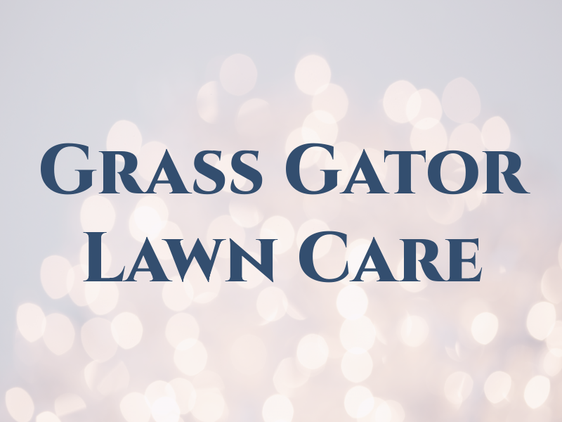 The Grass Gator Lawn Care
