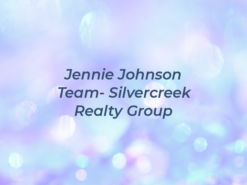 The Jennie Johnson Team- Silvercreek Realty Group