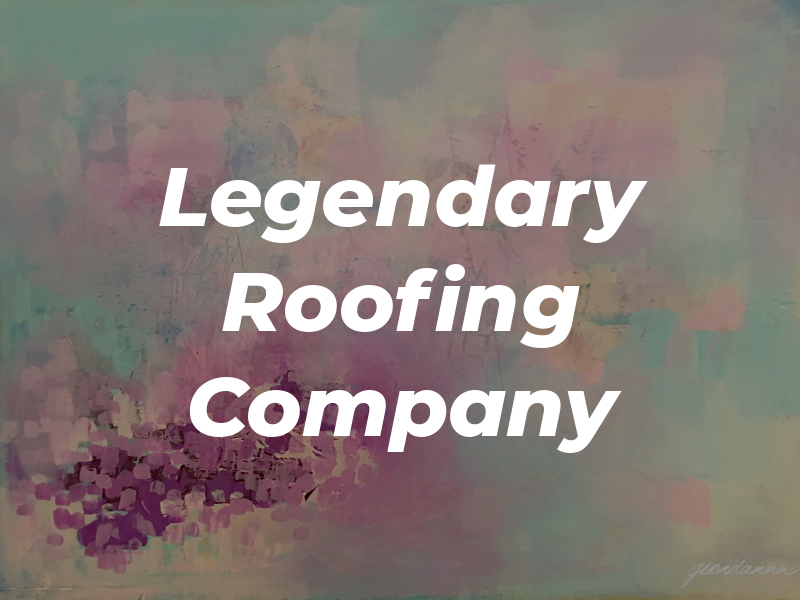 The Legendary Roofing Company