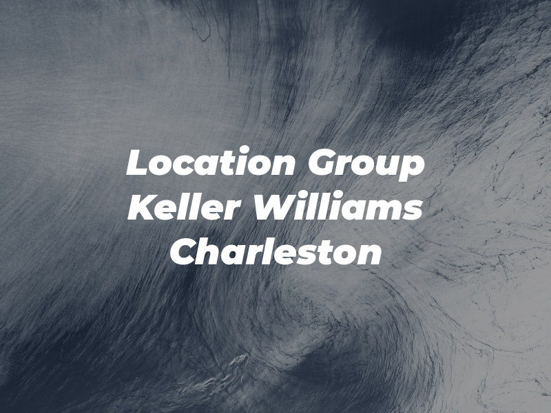 The Location Group at Keller Williams Charleston