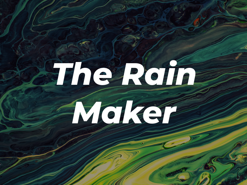 The Rain Maker