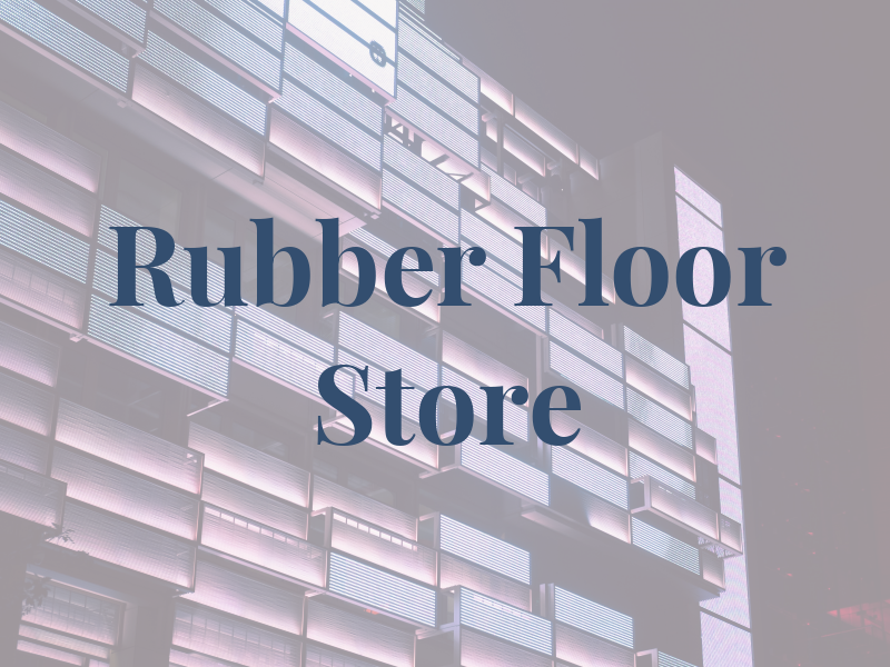 The Rubber Floor Store