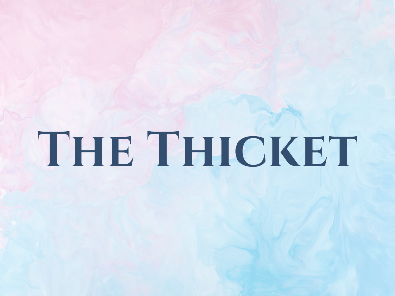 The Thicket