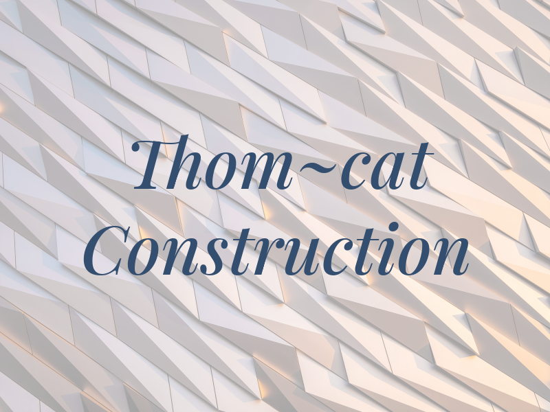 Thom~cat Construction