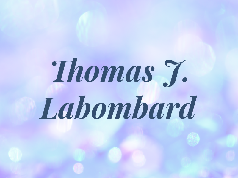 Thomas J. Labombard