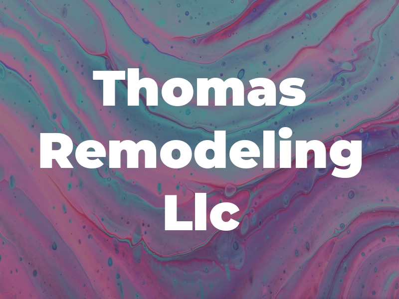 Thomas Remodeling Llc