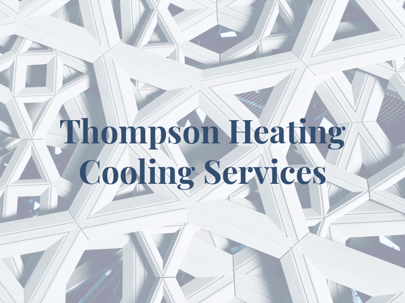 Thompson Heating and Cooling Services
