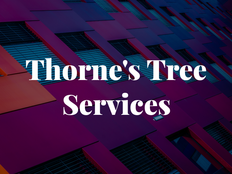 Thorne's Tree Services Inc