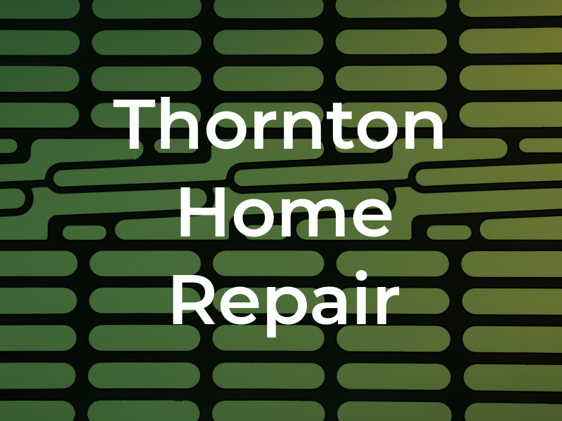 Thornton Home Repair