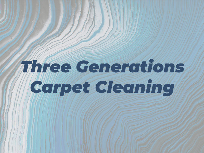 Three Generations Carpet Cleaning