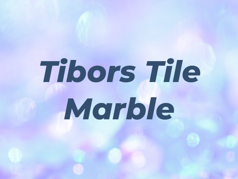 Tibors Tile Marble Co