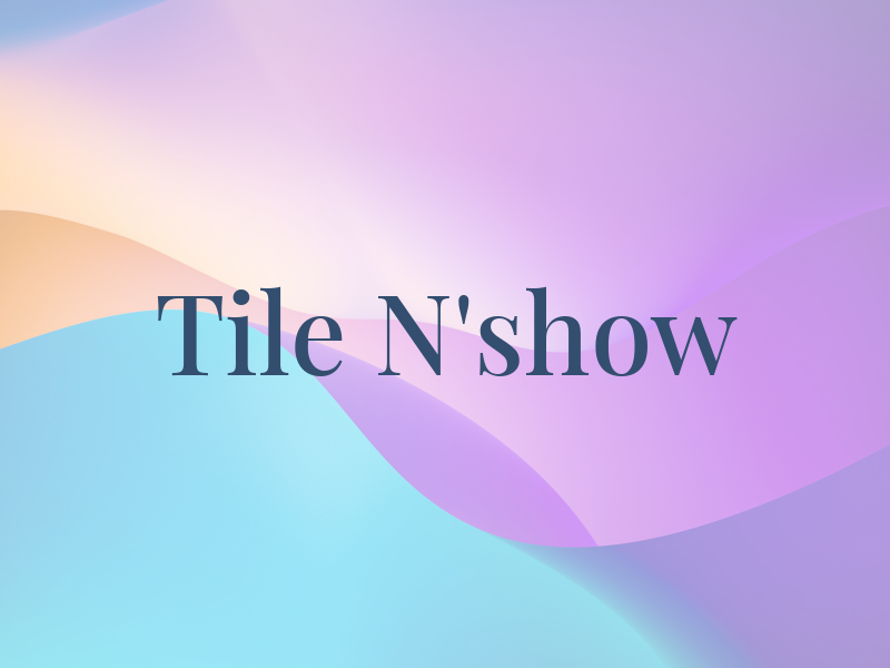 Tile N'show