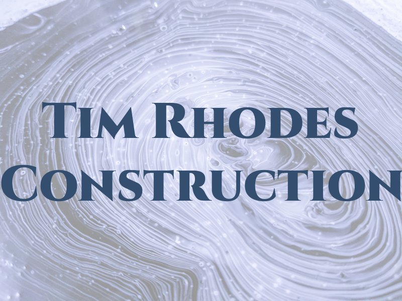 Tim Rhodes Construction