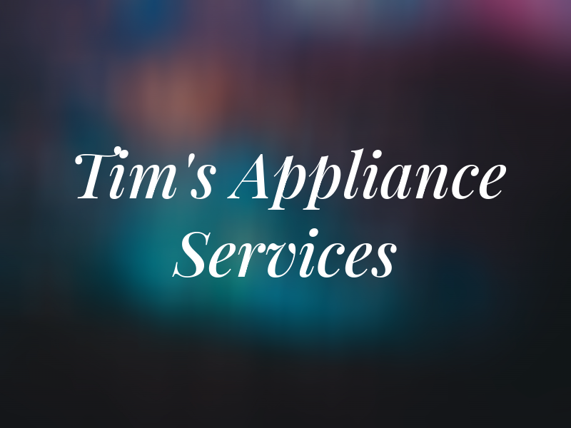 Tim's Appliance Services