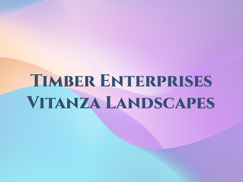 Timber Enterprises LLC / Vitanza Landscapes