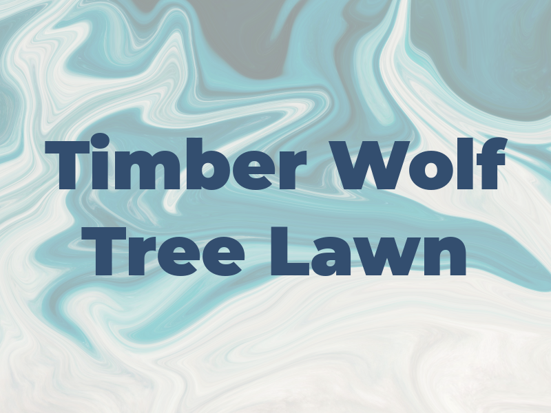 Timber Wolf Tree & Lawn