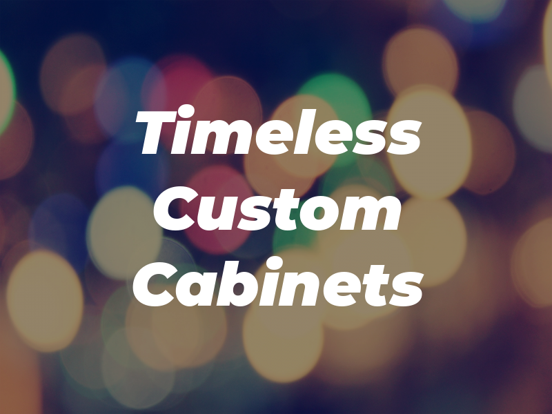 Timeless Custom Cabinets