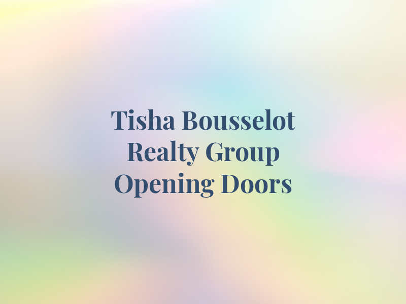 Tisha Bousselot / Realty ONE Group Opening Doors