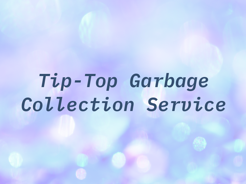 Tip-Top Garbage Collection Service