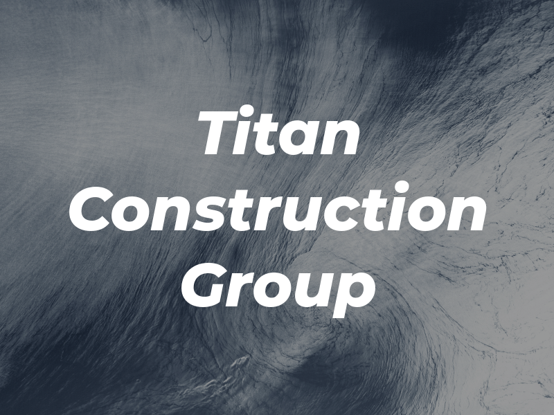 Titan Construction Group