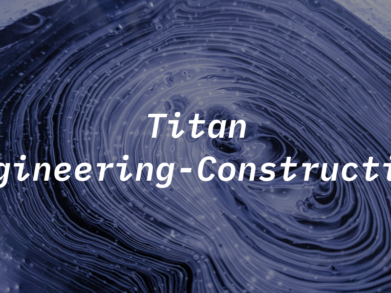 Titan Engineering-Construction