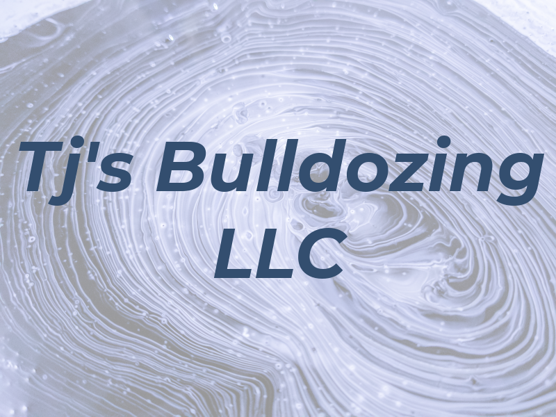 Tj's Bulldozing LLC