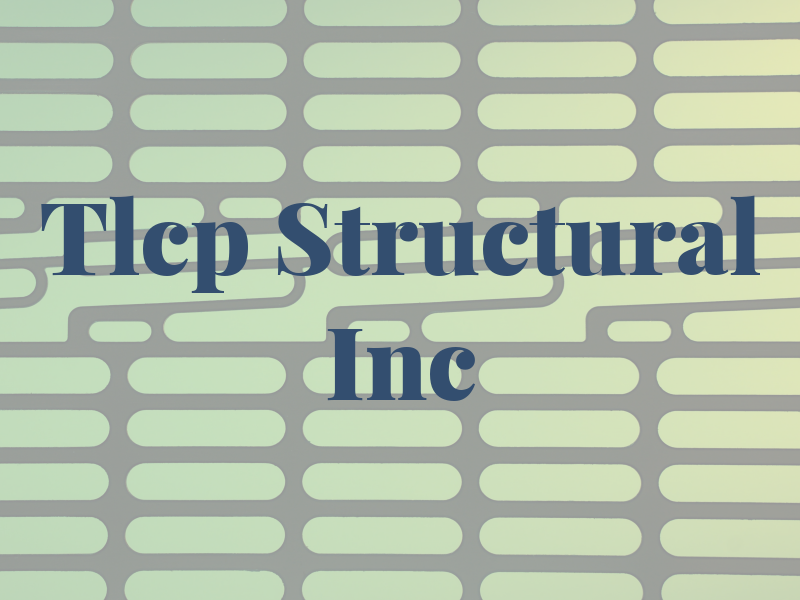 Tlcp Structural Inc