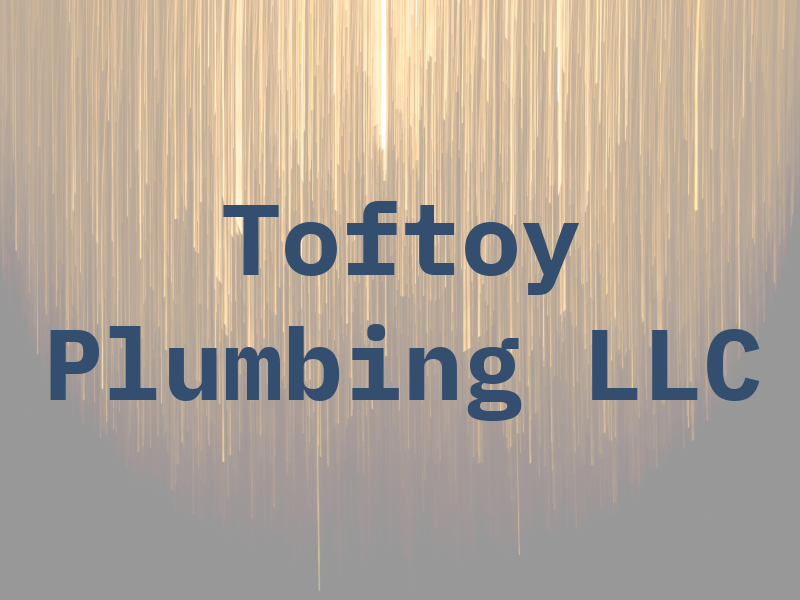 Toftoy Plumbing LLC
