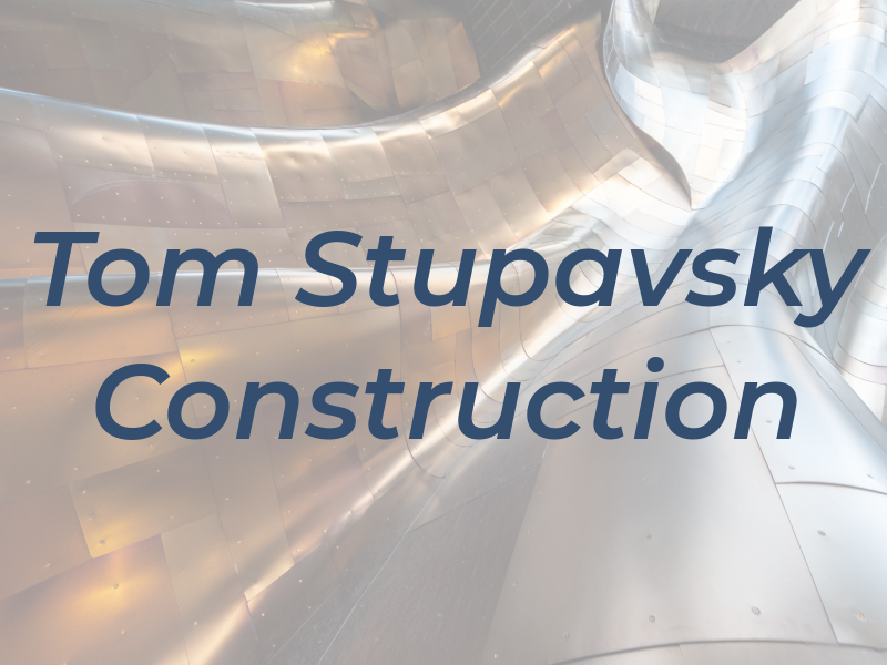 Tom Stupavsky Construction