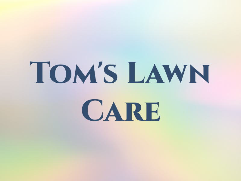 Tom's Lawn Care