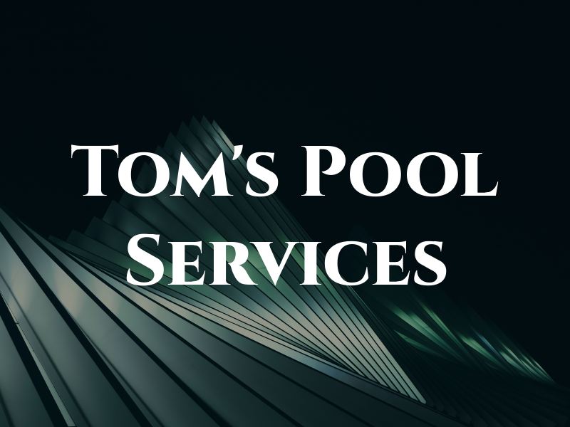 Tom's Pool Services