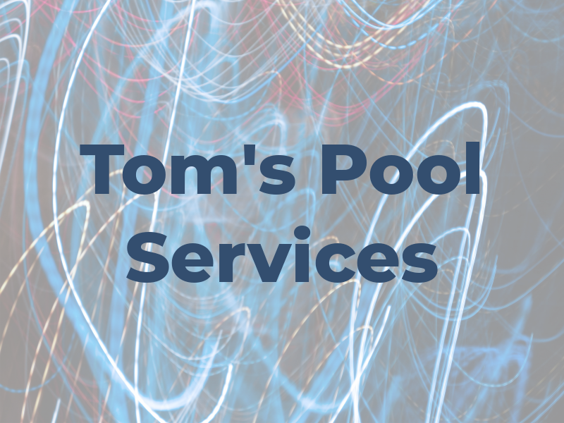 Tom's Pool Services