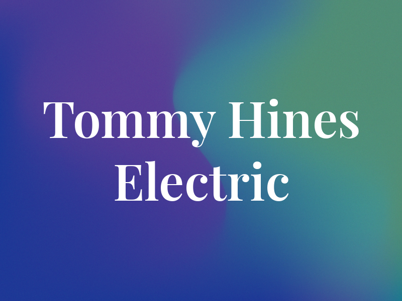Tommy Hines Electric