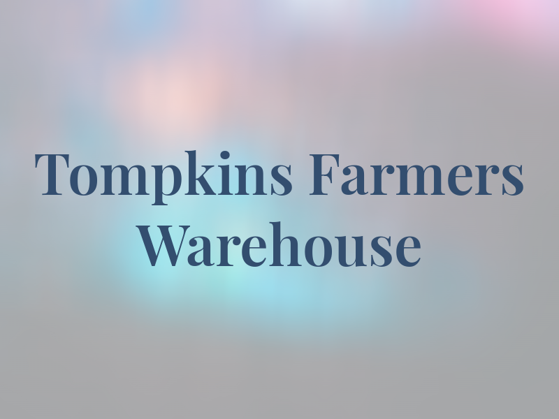 Tompkins Farmers Warehouse