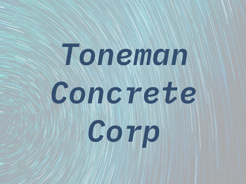 Toneman Concrete Corp