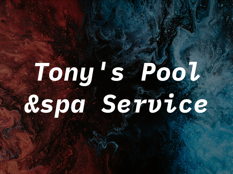 Tony's Pool &spa Service