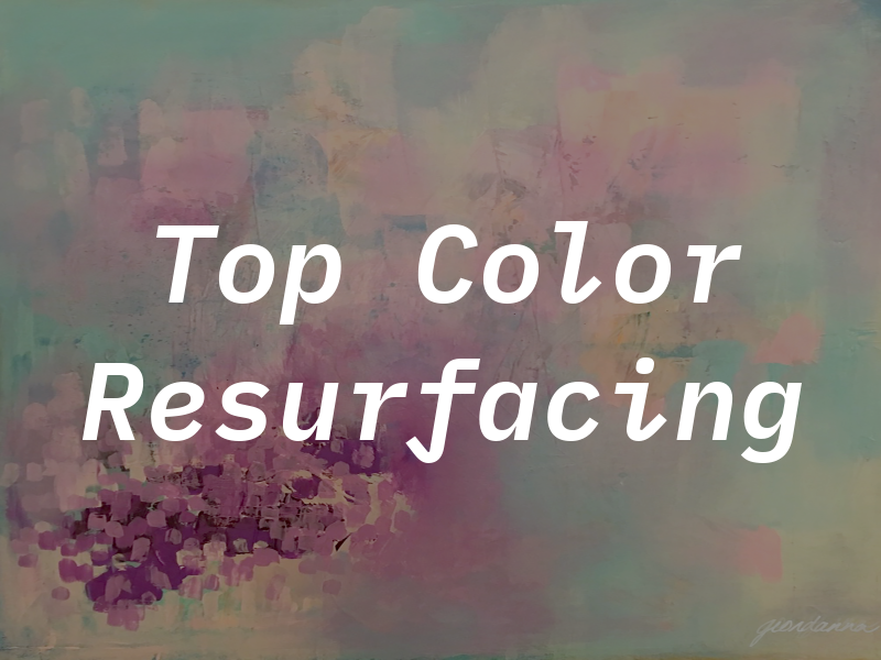 Top Color Resurfacing
